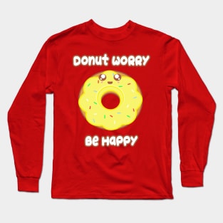 Donut Worry Long Sleeve T-Shirt